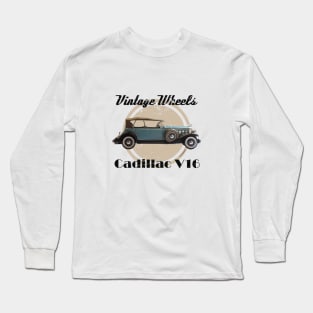 Vintage Wheels - Cadillac V16 Long Sleeve T-Shirt
